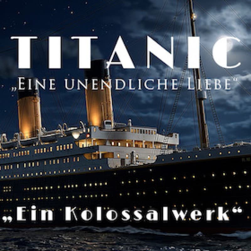 TITANIC - An Endless Love - A Musical, Theatrical, and Multimedia Show — photo 1