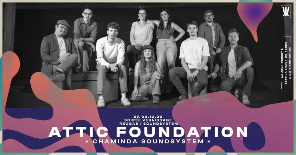 ATTIC FOUNDATION (CH/VERNISSAGE) + CHAMINDA SOUNDSYSTEM (CH) — photo 1