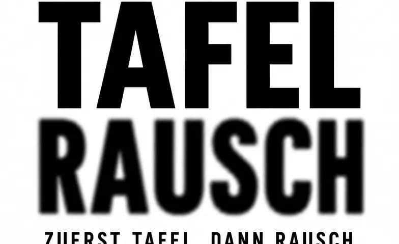 TAFELRAUSCH (Zuerst Tafel. Dann Rausch.) — photo 1