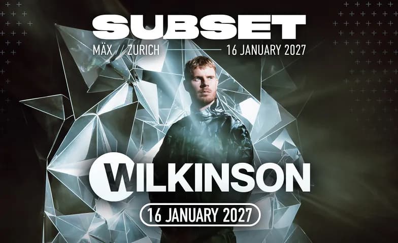 Subset w/ Wilkinson @ MÄX, Zurich — photo 1