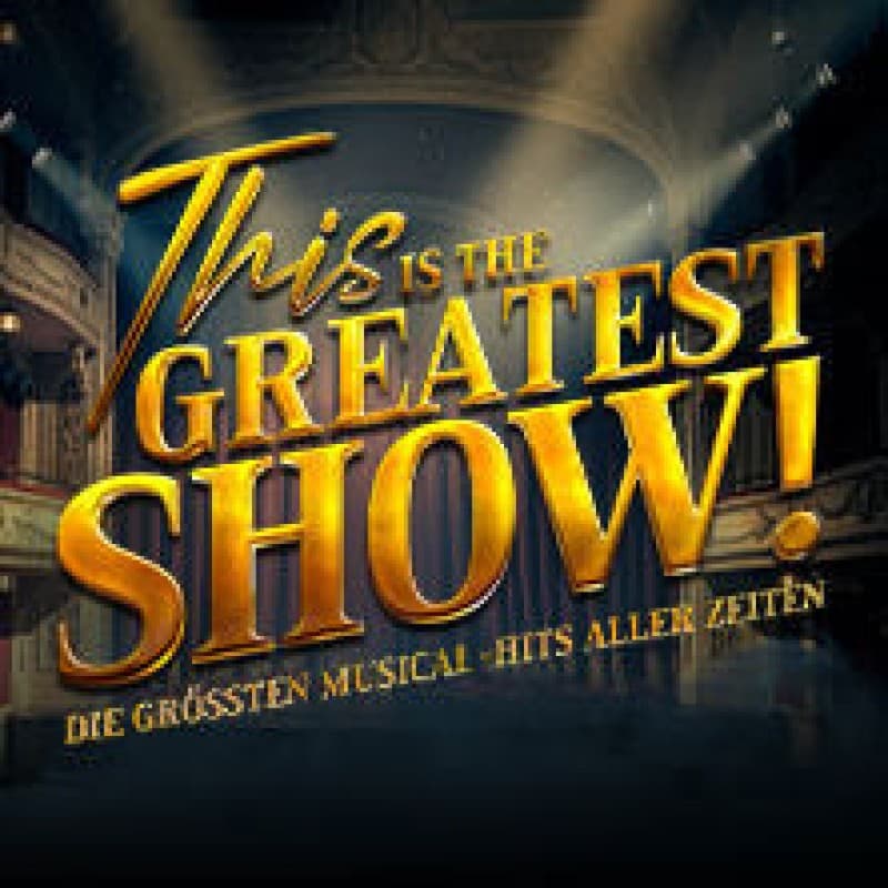 This is THE GREATEST SHOW! - The greatest musical hits of all time - Tour 2027 — photo 1