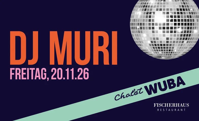 Chalet WUBA – 20. November 2026 mit DJ Muri — photo 1