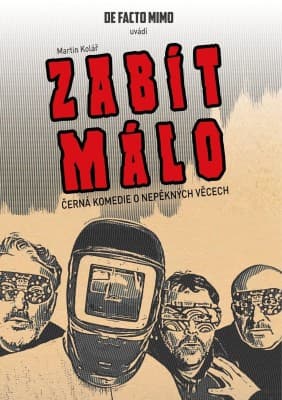 De Facto Mimo: Zabít málo — photo 1