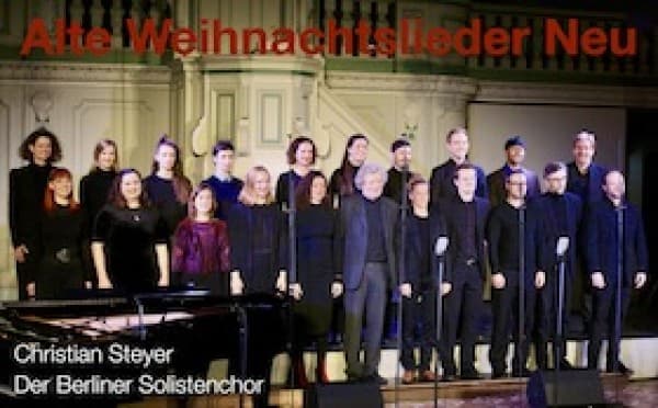 Old Christmas Carols New · Christian Steyer & The Berlin Soloists Choir - Old Christmas Carols New - Berlin, Stadtkloster Segen — photo 1